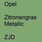 Preview: Opel, Zitronengras Metallic, ZJD.